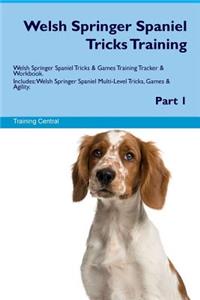 Welsh Springer Spaniel Tricks Training Welsh Springer Spaniel Tricks & Games Training Tracker & Workbook. Includes