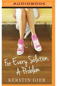 For Every Solution, a Problem