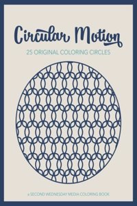 Circular Motion Coloring Book: Take a Creative Break