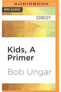 Kids, a Primer