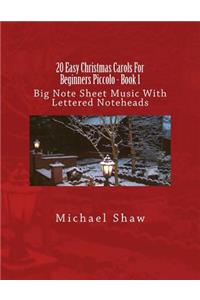 20 Easy Christmas Carols For Beginners Piccolo - Book 1