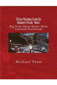 20 Easy Christmas Carols For Beginners Piccolo - Book 1