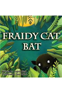 Fraidy Cat Bat