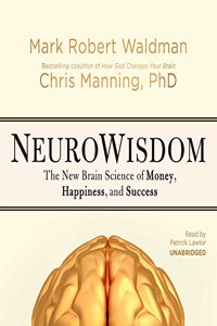 Neurowisdom Lib/E: The New Brain Science of Money, Happiness, and Success