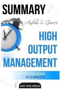 Summary Andrew S. Grove's High Output Management