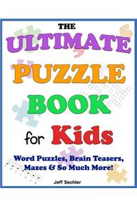 The Ultimate Puzzle Book for Kids