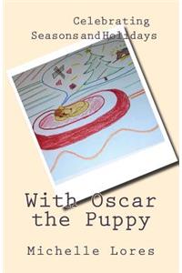 Celebrating Seasons and Holidays with Oscar the Puppy