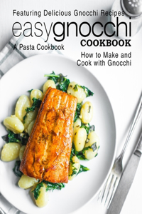 Easy Gnocchi Cookbook