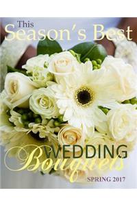 Season's Best Wedding Bouquets Spring 2017