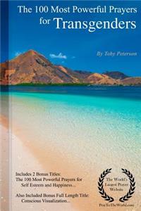 Prayer the 100 Most Powerful Prayers for Transgenders - Including 2 Bonus Books to Pray for Self-Esteem & Happiness - Also Included Conscious Visualization