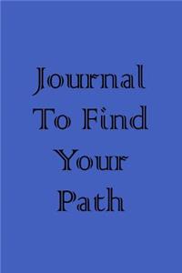 Journal To Find Your Path