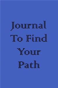 Journal To Find Your Path