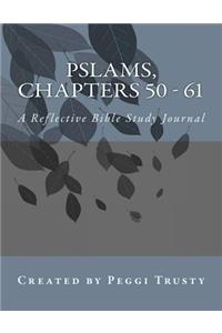 Pslams, Chapters 50 - 61