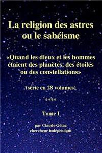 La religion des astres ou le sabéisme (28 volumes), tome I