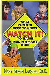 Watch It!