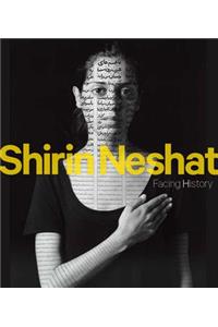 Shirin Neshat: Facing History