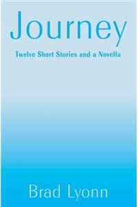 Journey: Twelve Short Stories and a Novella