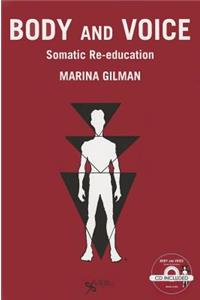 Body and Voice: Somatic Re-Education