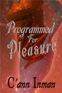 Programmed for Pleasure