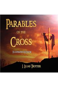 Parables of the Cross - Illustrated in Color