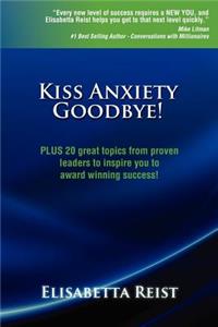 Kiss Anxiety Goodbye!