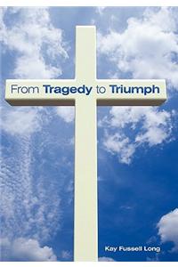 From Tragedy to Triumph