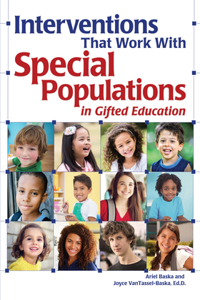 Interventions That Work with Special Populations in Gifted Education