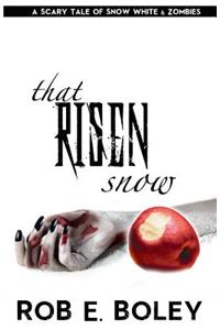 That Risen Snow: A Scary Tale of Snow White and Zombies