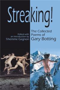 Streaking! the Collected Poems of Gary Botting