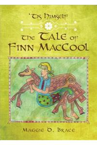 Tis Himself: The Tale of Finn Maccool