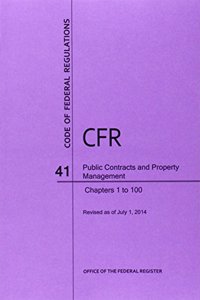 Code of Federal Regulations Title 41, Public Contracts and Property Management, Parts 1-100, 2014