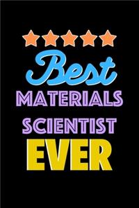 Best Materials Scientist Evers Notebook - Materials Scientist Funny Gift