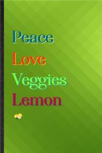Peace Love Veggies Lemon