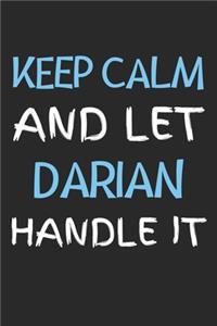 Keep Calm And Let Darian Handle It