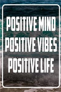 positive mind positive vibes positive life