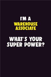 I'M A Warehouse Associate, What's Your Super Power?