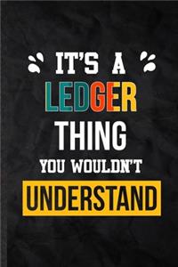 It's a Ledger Thing You Wouldn't Understand