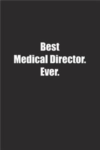 Best Medical Director. Ever.