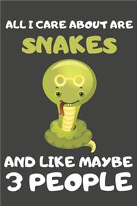 All I Care About Are Snakes And Like Maybe 3 People