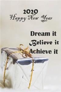 Dream It. Believe It. Achieve It 2020 Happy New Year