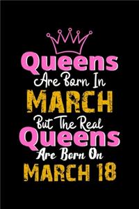Queens Are Born In March Real Queens Are Born In March 18 Notebook Birthday Funny Gift