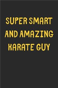 Super Smart And Amazing Karate Guy