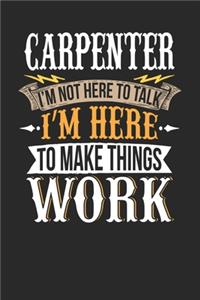 Carpenter I'm Not Here To Talk I'm Here To Make Things Work