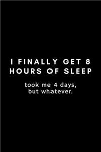 I Finally Get 8 Hours Of Sleep