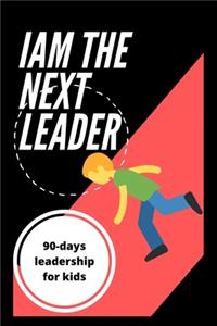 I Am the Next Leader