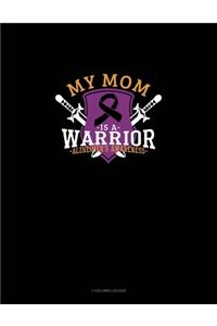 My Mom Is A Warrior Alzheimer's Awareness