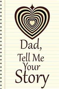 dad, tell me your story