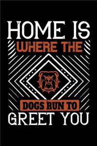 Home Is Where The Dog Run To Greet You