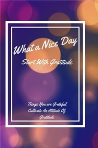 What a Nice Day Start With Gratitude