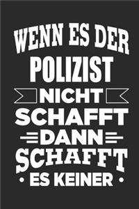 Wenn es der Polizist nicht schafft, dann schafft es keiner
